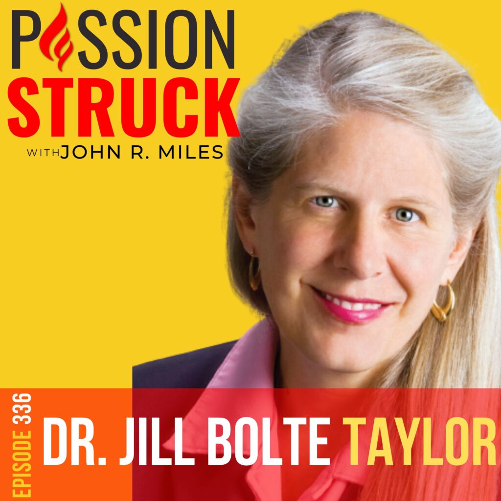 Passion Struck album cover episode 336 with Jill Bolte Taylor on embracing whole brain living