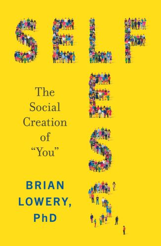 Selfless the social creation of you by Brian Lowery for the passion struck recommended book list. 