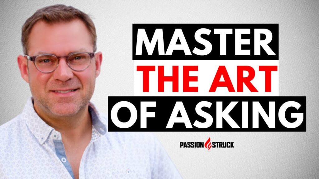 Passion Struck podcast thumbnail with John R. Miles on getting what you want through the art of asking