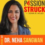 Passion Struck album cover episode 347 with Dr. Neha Sangwan on how you heal from spiritual burnout