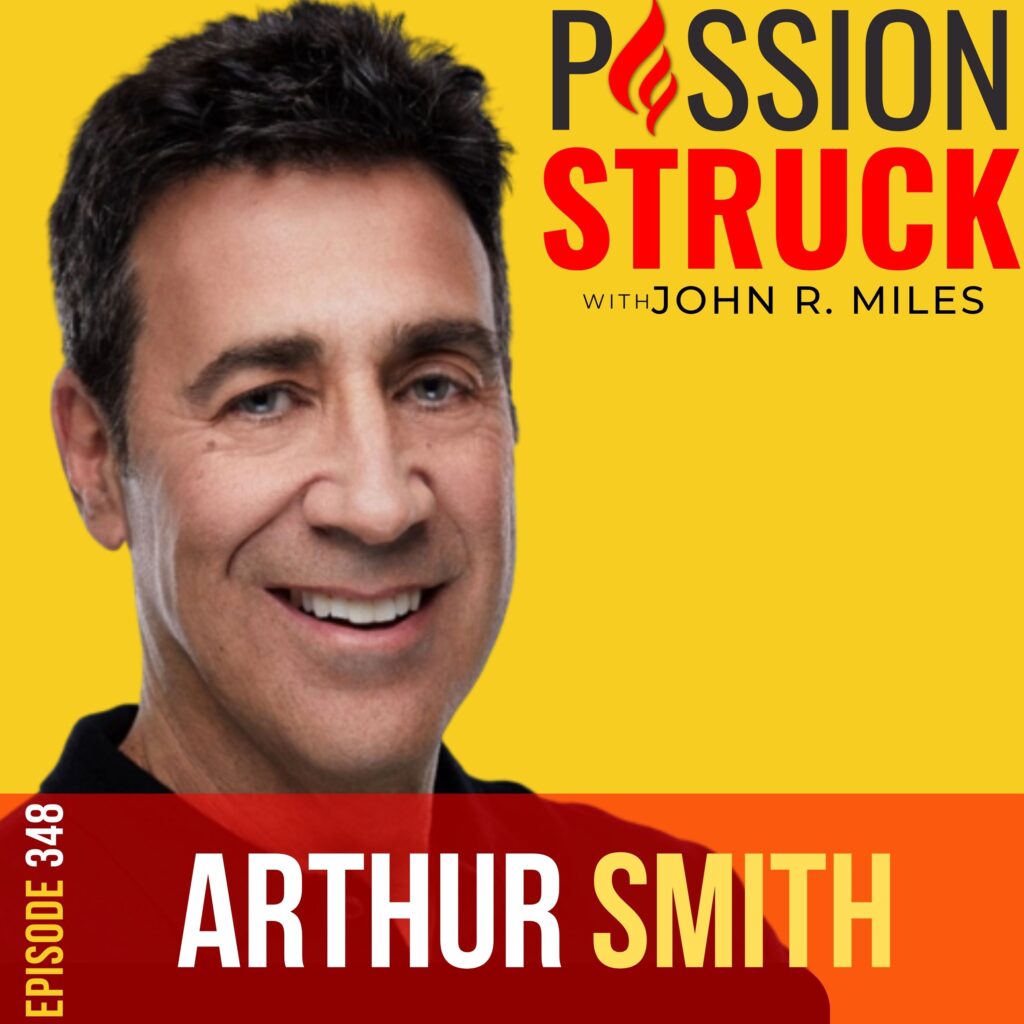 Passion Struck album cover episode 348 with Arthur Smith on the art of intentional storytelling