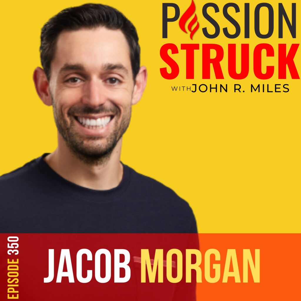 Passion Struck album cover with Jacob Morgan episode 350 on the importance of leading with vulnerability