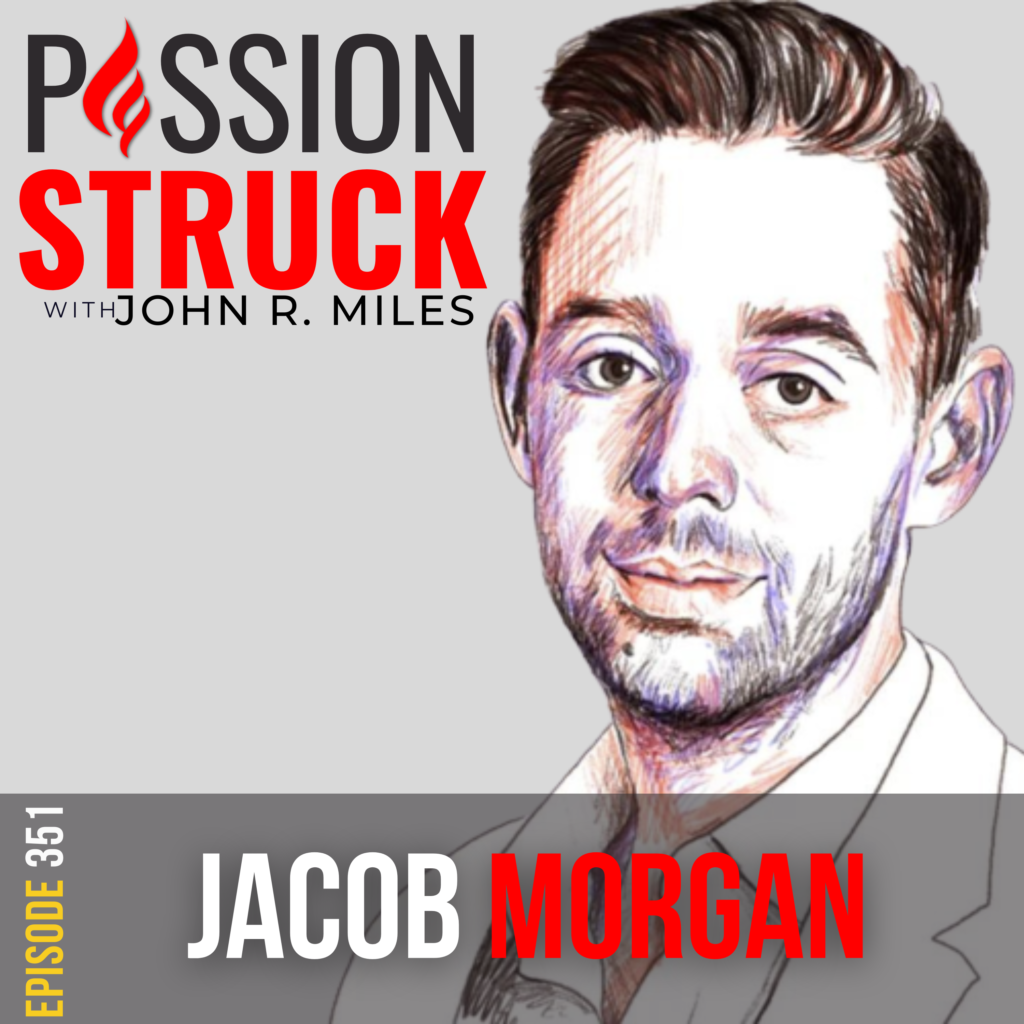 Passion Struck album cover with Jacob Morgan episode 351 on the importance of leading with vulnerability