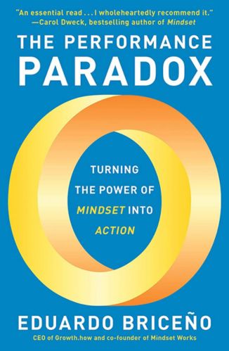 The Performance Paradox by Eduardo Briceno for the Passion Struck recommended books