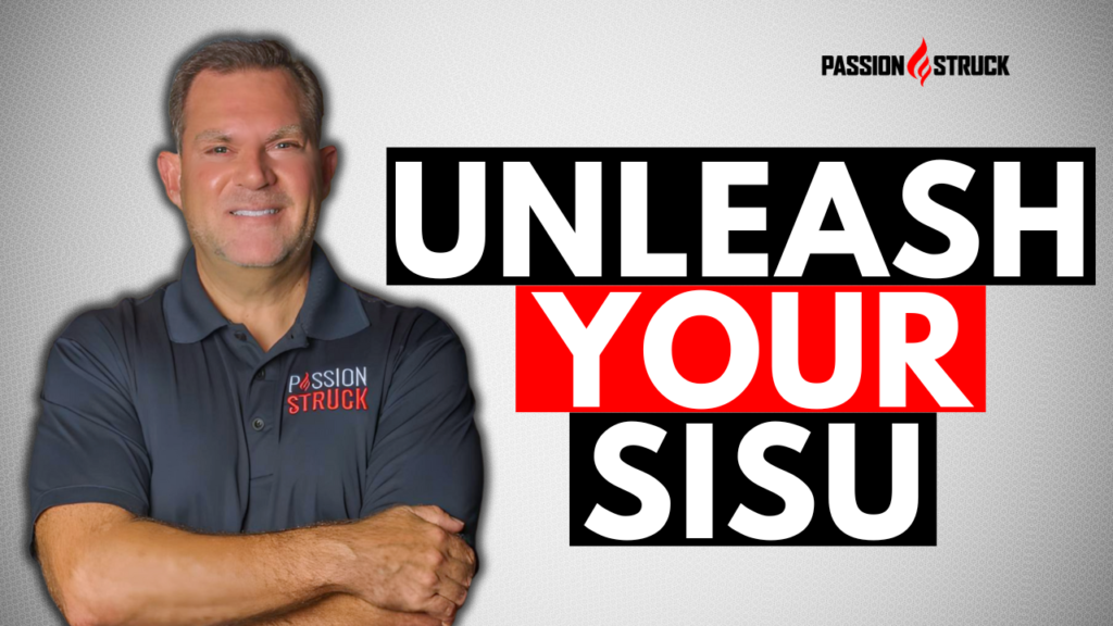 Youtube Thumbnail Cover about SISU episode for The Passion Struck Podcast with John R. Miles