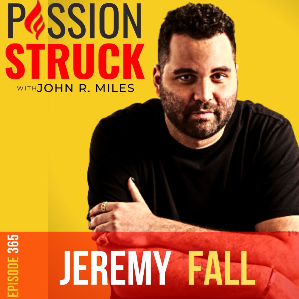 Passion Struck album cover with Jeremy Fall episode 365 on his book Falling Upwards