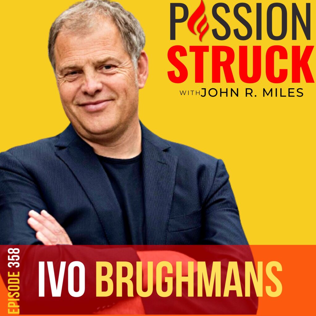 Passion Struck album cover with John R. Miles episode 358 with Ivo Brughmans on the paradoxes of leadership