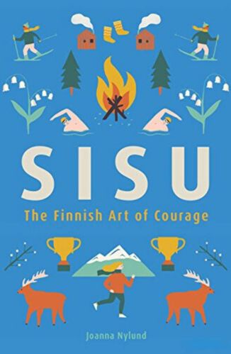 SISU the Finnish Art of Courage by Joanna Nylund for the Passion Struck recommended books