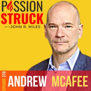 Passion Struck album cover with Andrew McAfee episode 370 on the Geek Way