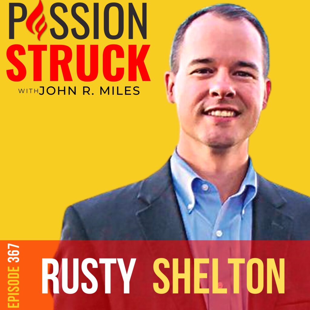 Passion Struck album cover with Rusty Shelton episode on the Authority Advantage