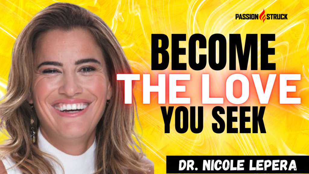 Youtube Thumbnail of Dr, Nicole LePera for The Passion Struck Podcast with John R. Miles