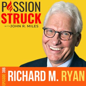Passion Struck album cover with Richard M. Ryan Episode 386 on Exploring the Heart of Human Motivation