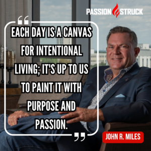 John R Miles sharing an inspirational quote on The Passion Struck podcast about his episode looking back to move ahead