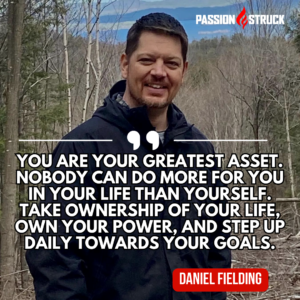 Daniel Fielding sharing a motivational quote from his episode on The Passion Struck Podcast with John R. Miles