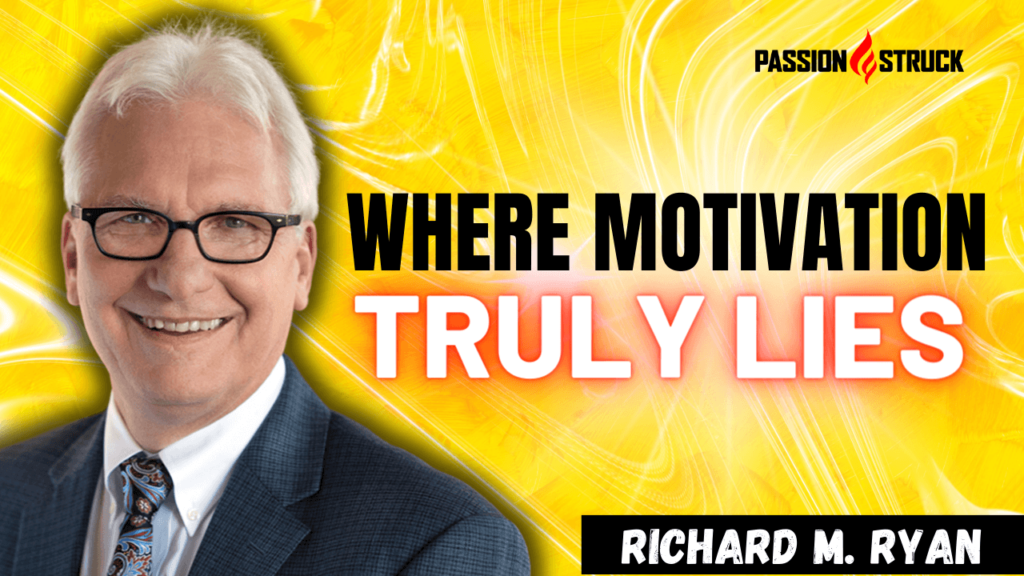 Youtube thumbnail of Richard M. Ryan for his episode on The Passion Struck Podcast with John R. Miles