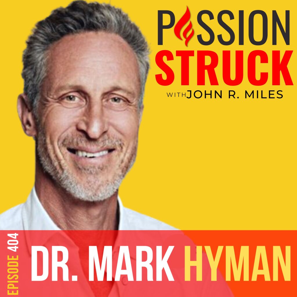 Passion Struck album cover with Dr. Mark Hyman episode 404 on the next frontier in functional medicine