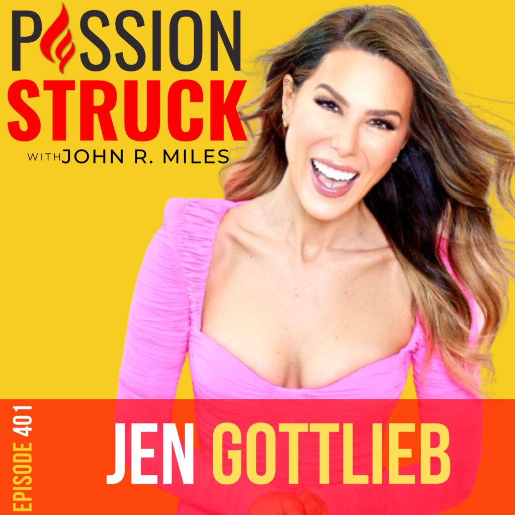 Passion Struck album cover with Jen Gottlieb episode 401 on How to Create Your Own Success by Being Seen