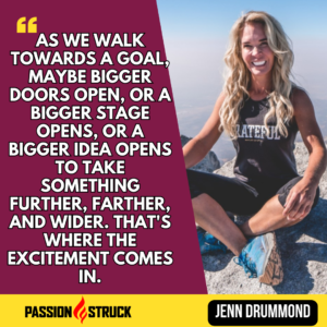 Jenn Drummond sharing an inspirational quote said during The Passion Struck Podcast with John R. Miles
