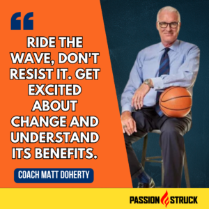 Motivational quote from Coach Matt Doherty from his Passion Struck Podcast episode with John R. Miles
