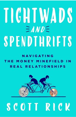Tightwads and Spendthrifts Navigating the Money Minefield in Real Relationships by Scott Rick for the Passion Struck recommended books