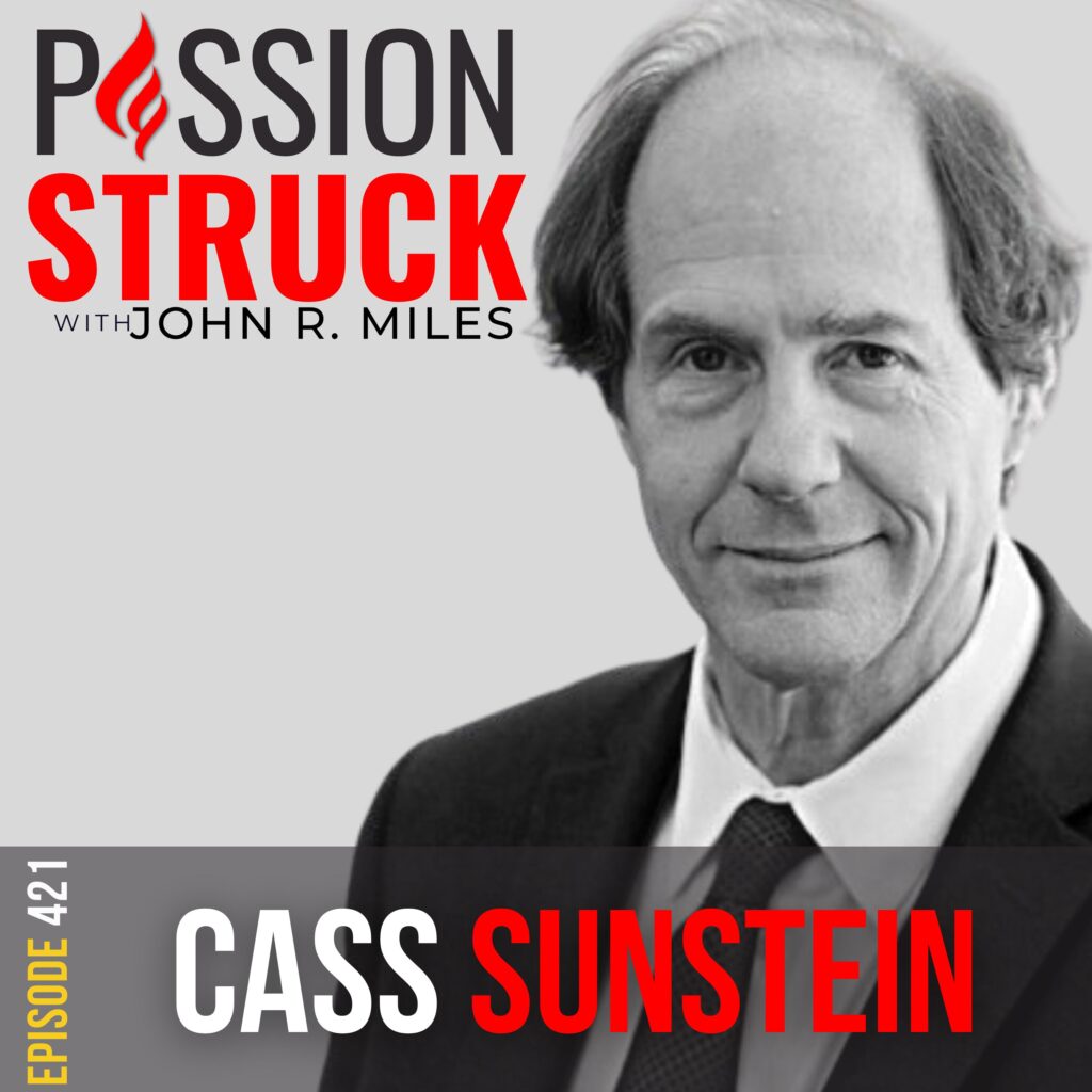 Cass Sunstein on How You Break the Habituation Cycle Episode 421