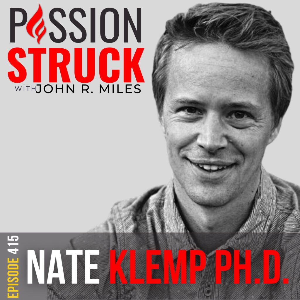 Passion Struck album cover with Nate Klemp episode 416 on How You Embrace Openness in Your Daily Life