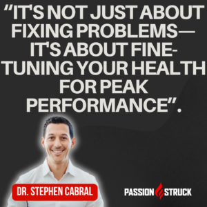 Thought-provoking quote said by Dr. Stephen Cabral during his episode on the Passion Struck Podcast with John R. Miles