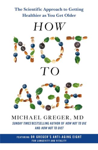 How Not to Age by Dr. Michael Greger for the Passion Struck recommended books