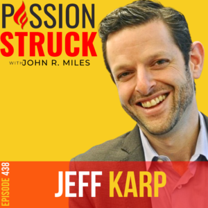 Passion Struck album cover with Jeff Karp Episode 438 on Cultivating a LIT State of Mind
