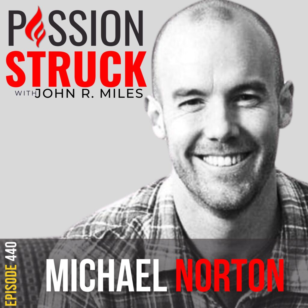 Passion Struck album cover with Dr. Michael Norton Episode 440 on How to Turn Habits Into Meaningful Rituals