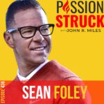 Passion Struck album cover with Sean Foley Episode 436 on Crafting a Winning Mindset for Success