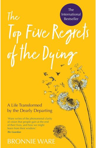 The Top Five Regrets of the Dying by Bronnie Ware for the Passion Struck recommended books
