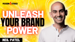 Neil Patel on How You Build a Powerful Brand
