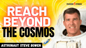 Youtube Thumbnail of Astronaut Steve Bowen for The Passion Struck Podcast with John R. Miles