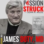 Passion Struck album cover with Dr. James Doty Episode 452 on manifesting a fulfilling life