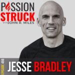 Passion Struck album cover with Jesse Bradley Episode 456 0n Use the Power of Hope to Overcome Adversity