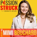Passion Struck album cover with Mimi Bouchard Episode 453 on unleashing the power of activations