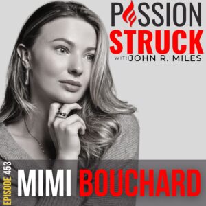Passion Struck album cover with Mimi Bouchard Episode 453 on unleashing the power of activations