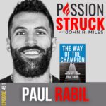 Passion Struck album cover with Paul Rabil Episode 451-7 on How You Master the Way of a Champion