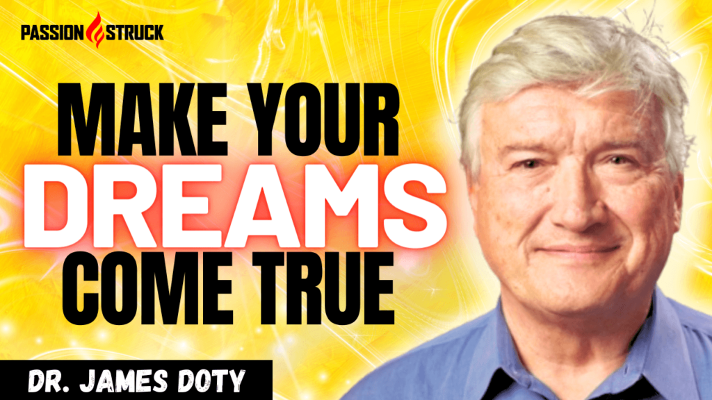 Youtube thumbnail of Dr. James Doty for his Passion Struck Podcast episode with John R. Miles