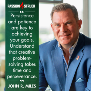 Inspirational quote by John R. Miles during the Passion Struck Podcast Momentum Friday episode 471