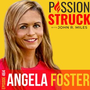 Passion Struck album cover with Angela Foster episode 464-1 on BioSyncing for Peak Health and Happiness