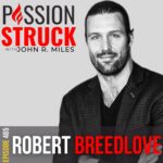 Passion Struck album cover with Robert Breedlove EP 465-1 on How You Protect Your Financial Freedom