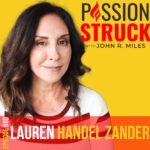 Passion Struck Podcast with Lauren Handel Zander episode 500 on radical personal responsibility