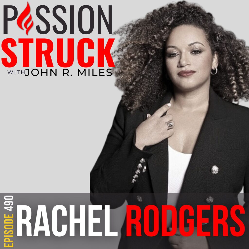 Passion Struck Podcast with Rachel Rodgers episode 490 BW on How You Build Wealth and Abundance