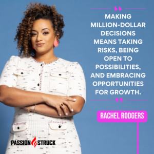 Inspirational quote said by Rachel Rodgers during the Passion Struck Podcast with John R. Miles