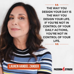 Motivational quote said by Lauren Handel Zander for the Passion Struck Podcast with John R. Miles