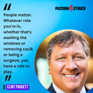 Inspirational quote said by Clint Padgett during the Passion Struck Podcast with John R. Miles