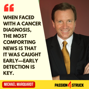 Inspirational quote said by Michael Marquardt for the Passion Struck Podcast with John R. Miles