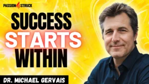 Youtube Thumbnail of Dr. Michael Gervais for the Passion Struck Podcast with John R. Miles